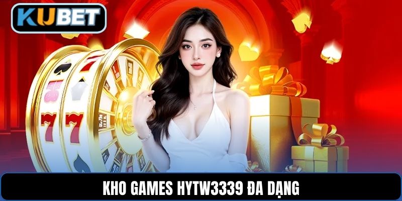 Kho Games HYTW3339 đa dạng