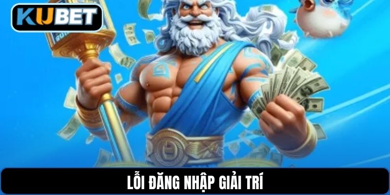 Lỗi đăng nhập giải trí