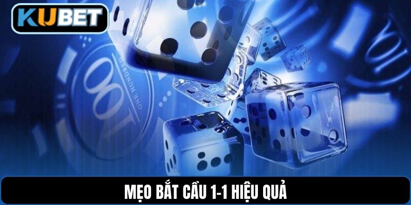 Mẹo bắt cầu 1-1 hiệu quả