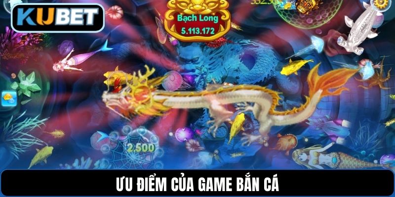 Ưu điểm của game bắn cá